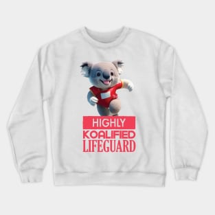 Just a Highly Koalified Lifeguard Koala 3 Crewneck Sweatshirt